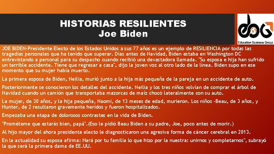 HISTORIAS RESILIENTES Joe Biden JOE BIDEN-Presidente Electo de los Estados Unidos a sus 77