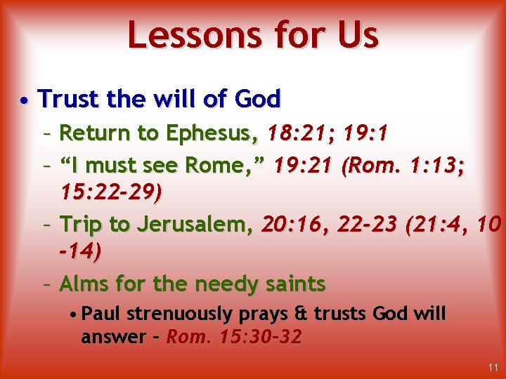 Lessons for Us • Trust the will of God – Return to Ephesus, 18:
