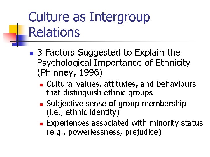 Culture as Intergroup Relations n 3 Factors Suggested to Explain the Psychological Importance of