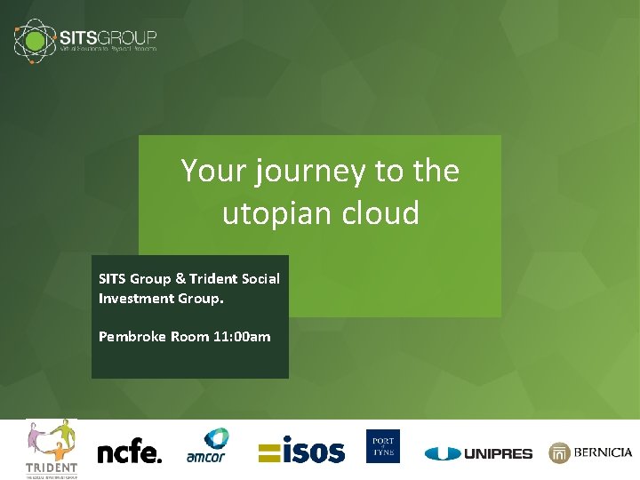 Your journey to the utopian cloud SITS Group & Trident Social Investment Group. Pembroke