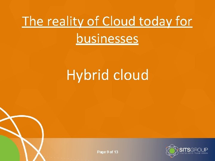 The reality of Cloud today for businesses Hybrid cloud Page 9 of 13 
