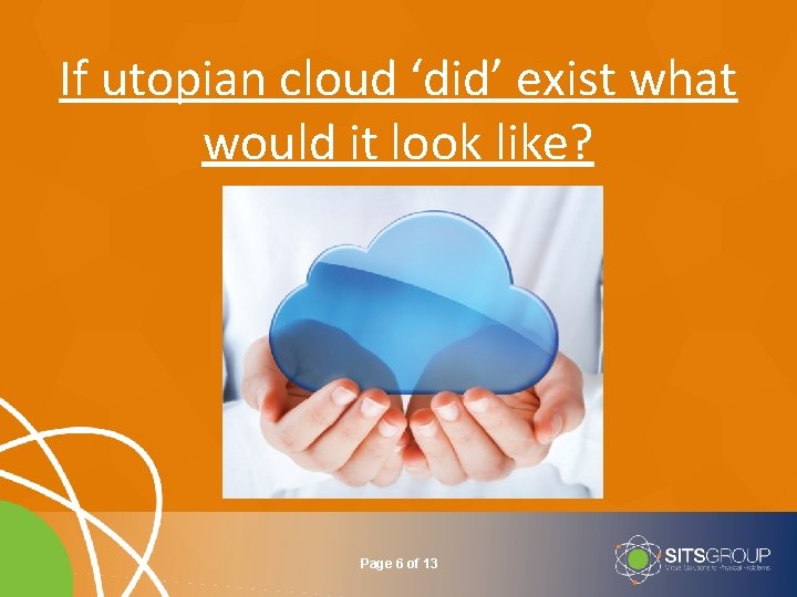 If utopian cloud ‘did’ exist what would it look like? Page 6 of 13