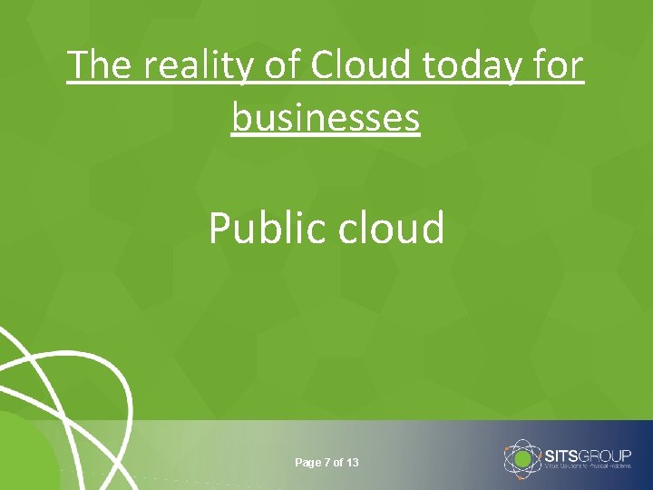 The reality of Cloud today for businesses Public cloud Page 7 of 13 