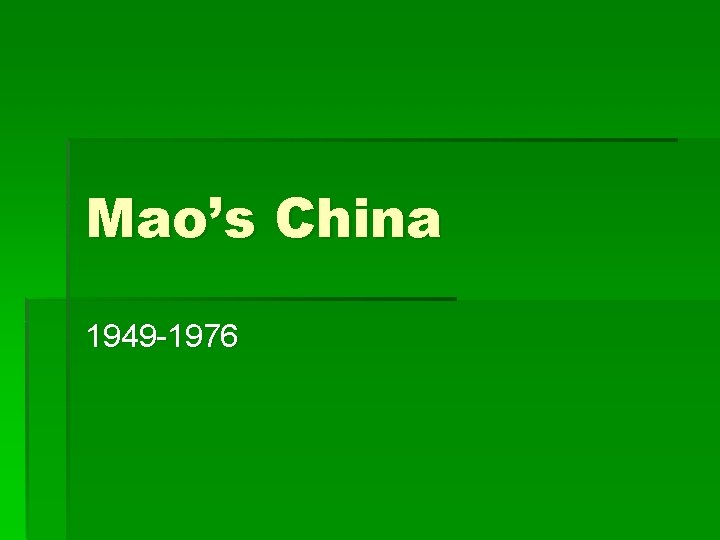 Mao’s China 1949 -1976 