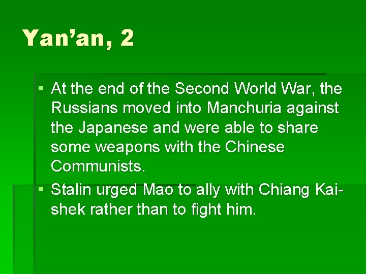 Yan’an, 2 § At the end of the Second World War, the Russians moved