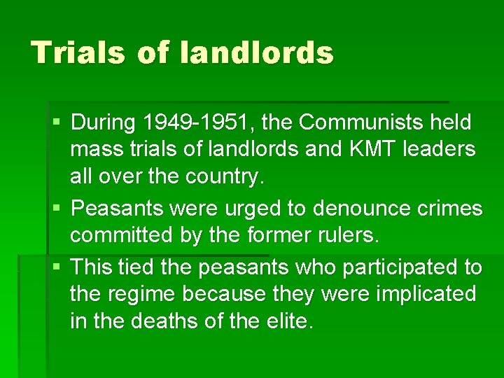 Trials of landlords § During 1949 -1951, the Communists held mass trials of landlords