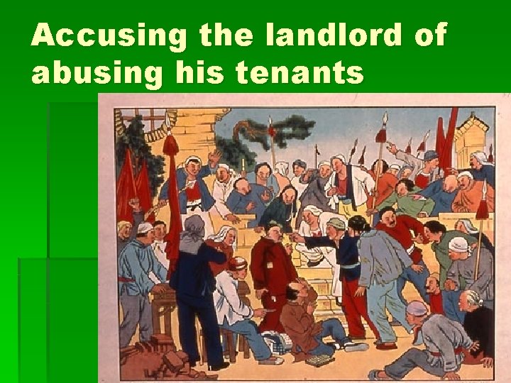 Accusing the landlord of abusing his tenants 