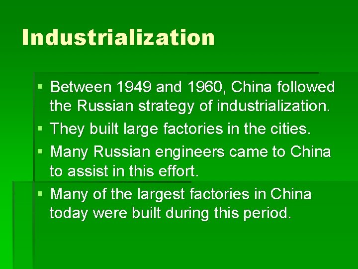Industrialization § Between 1949 and 1960, China followed the Russian strategy of industrialization. §