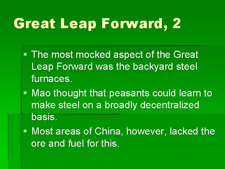 Great Leap Forward, 2 § The most mocked aspect of the Great Leap Forward