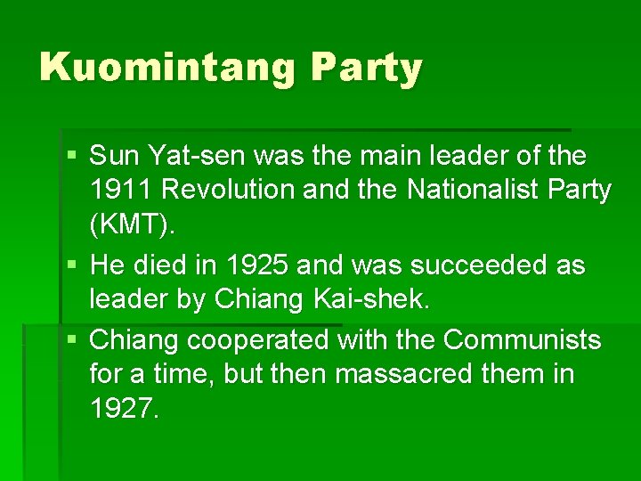 Kuomintang Party § Sun Yat-sen was the main leader of the 1911 Revolution and