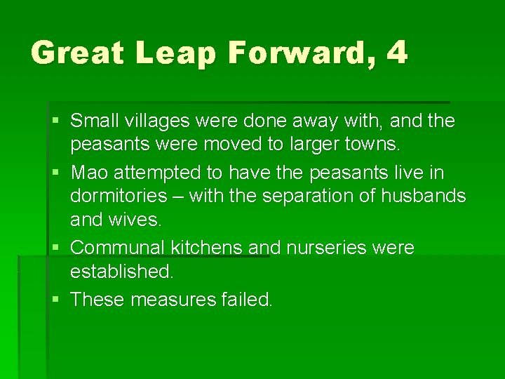 Great Leap Forward, 4 § Small villages were done away with, and the peasants