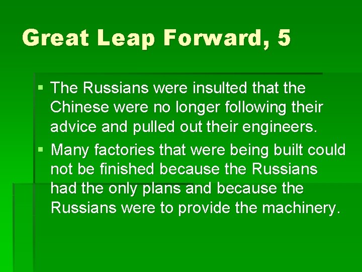 Great Leap Forward, 5 § The Russians were insulted that the Chinese were no