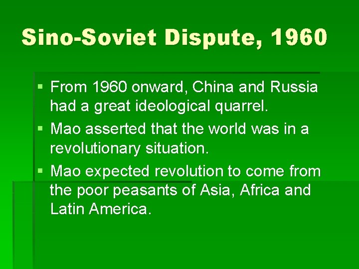 Sino-Soviet Dispute, 1960 § From 1960 onward, China and Russia had a great ideological
