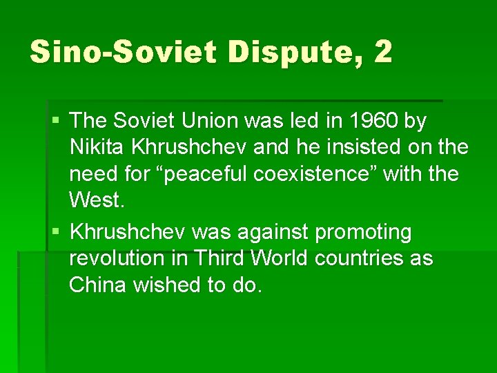 Sino-Soviet Dispute, 2 § The Soviet Union was led in 1960 by Nikita Khrushchev