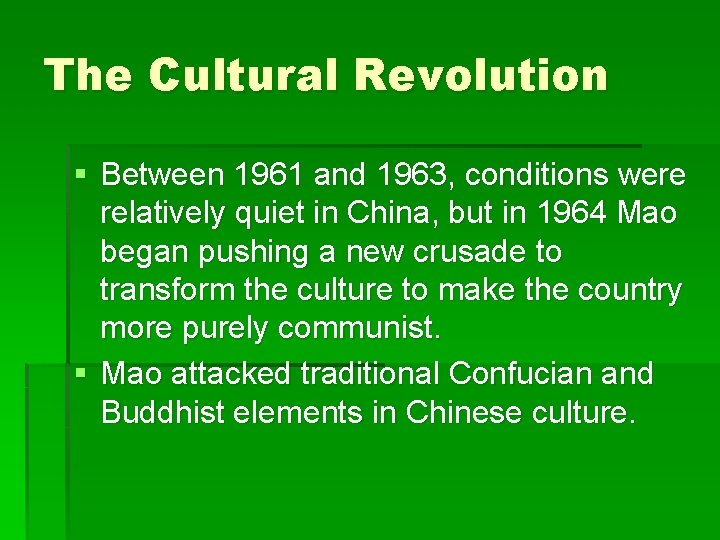 The Cultural Revolution § Between 1961 and 1963, conditions were relatively quiet in China,