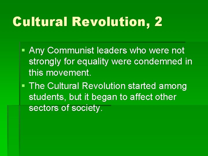 Cultural Revolution, 2 § Any Communist leaders who were not strongly for equality were