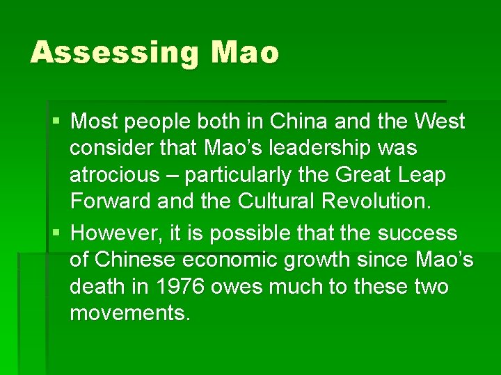 Assessing Mao § Most people both in China and the West consider that Mao’s