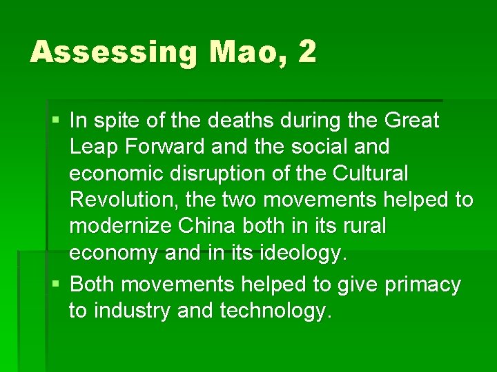 Assessing Mao, 2 § In spite of the deaths during the Great Leap Forward