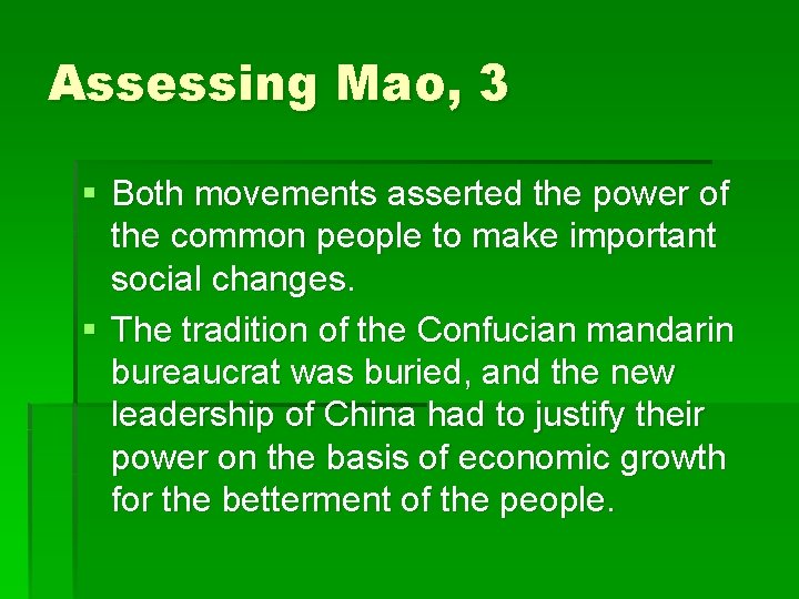 Assessing Mao, 3 § Both movements asserted the power of the common people to