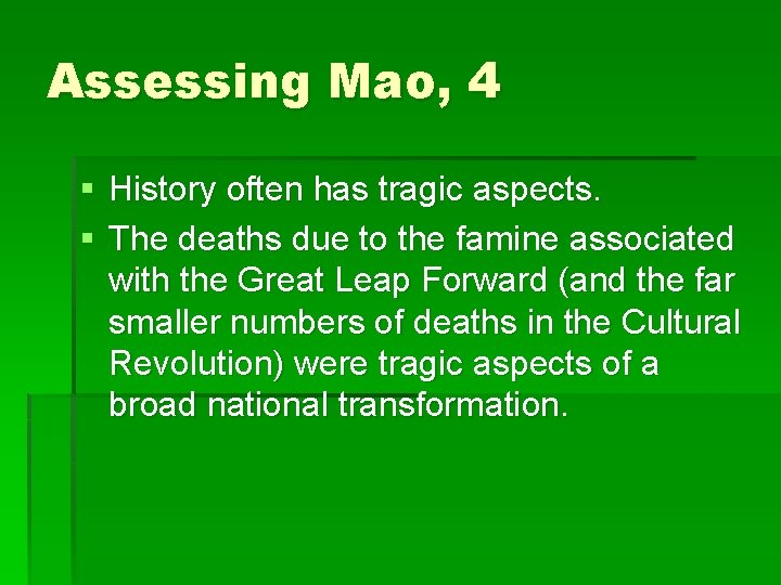 Assessing Mao, 4 § History often has tragic aspects. § The deaths due to