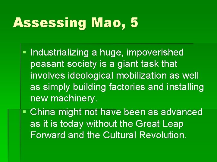 Assessing Mao, 5 § Industrializing a huge, impoverished peasant society is a giant task