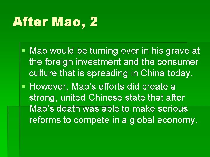 After Mao, 2 § Mao would be turning over in his grave at the