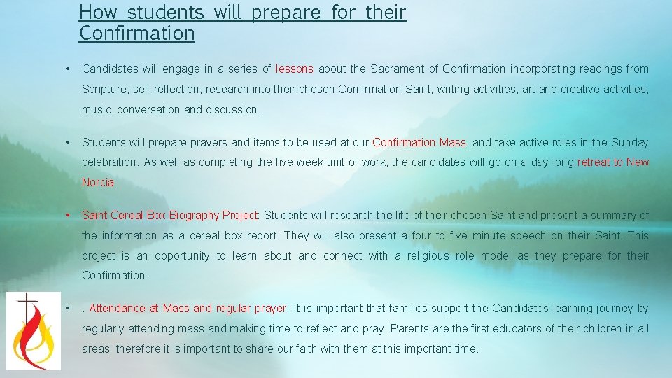 How students will prepare for their Confirmation • Candidates will engage in a series