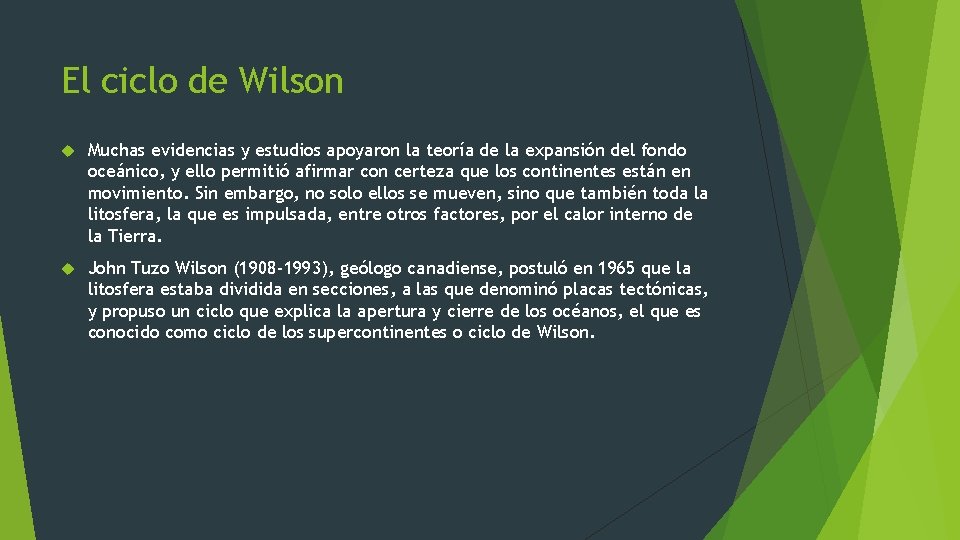 El ciclo de Wilson Muchas evidencias y estudios apoyaron la teoría de la expansión El ciclo de Wilson Muchas evidencias y estudios apoyaron la teoría de la expansión