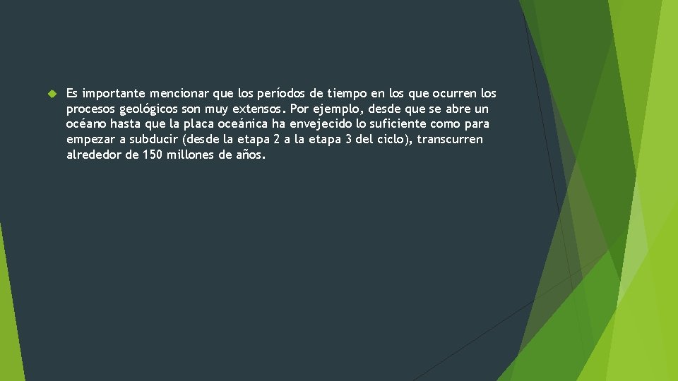 Es importante mencionar que los períodos de tiempo en los que ocurren los Es importante mencionar que los períodos de tiempo en los que ocurren los