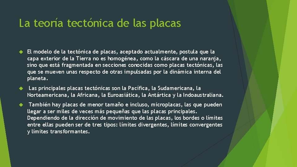 La teoría tectónica de las placas El modelo de la tectónica de placas, aceptado La teoría tectónica de las placas El modelo de la tectónica de placas, aceptado