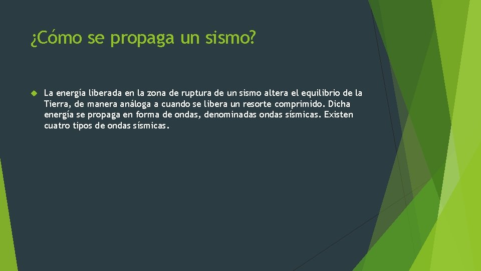 ¿Cómo se propaga un sismo? La energía liberada en la zona de ruptura de ¿Cómo se propaga un sismo? La energía liberada en la zona de ruptura de