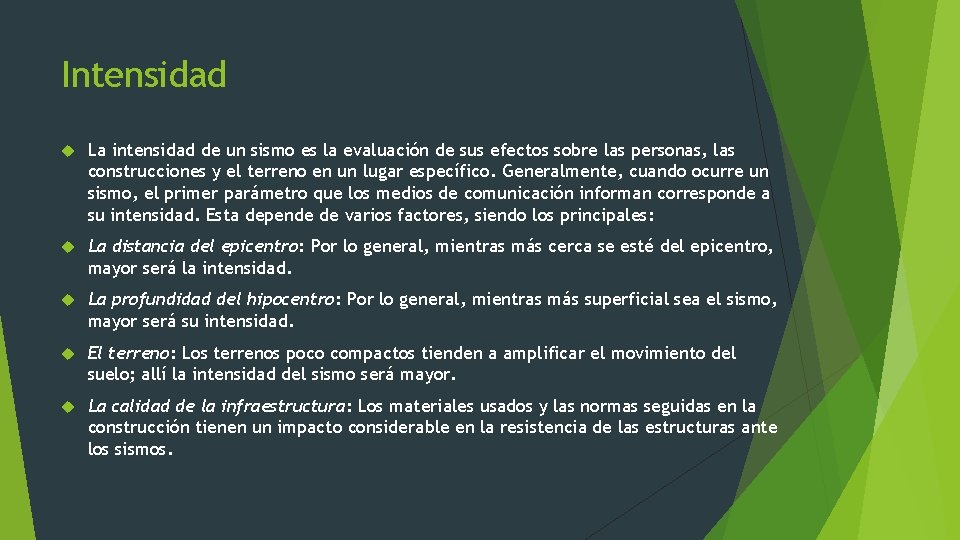 Intensidad La intensidad de un sismo es la evaluación de sus efectos sobre las Intensidad La intensidad de un sismo es la evaluación de sus efectos sobre las