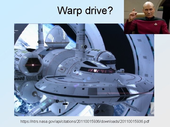 Warp drive? https: //ntrs. nasa. gov/api/citations/20110015936/downloads/20110015936. pdf 