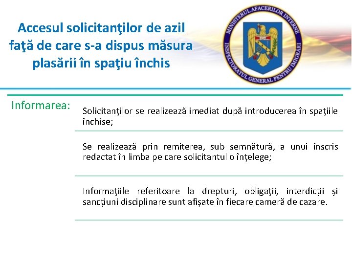 Accesul solicitanţilor de azil faţă de care s-a dispus măsura plasării în spaţiu închis