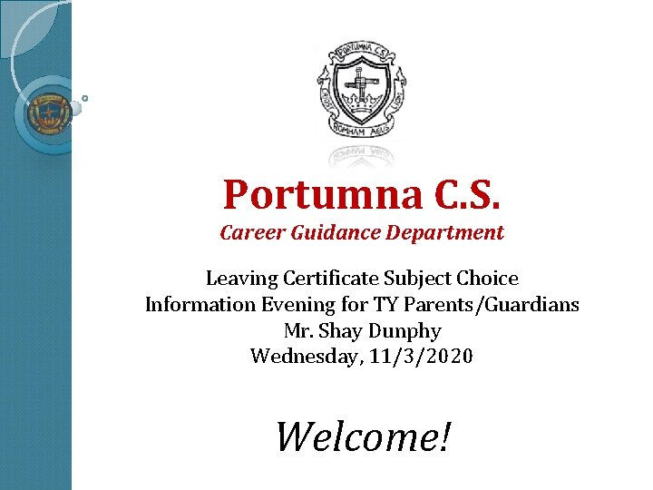 Portumna C. S. Career Guidance Department Leaving Certificate Subject Choice Information Evening for TY