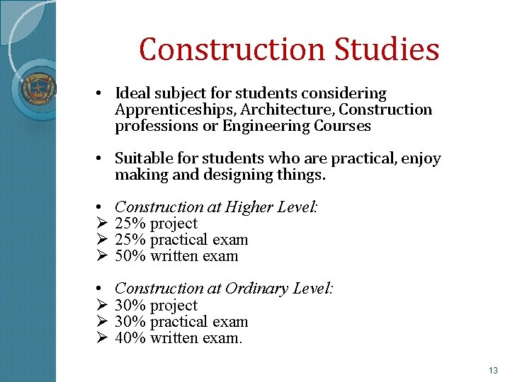 Construction Studies • Ideal subject for students considering Apprenticeships, Architecture, Construction professions or Engineering