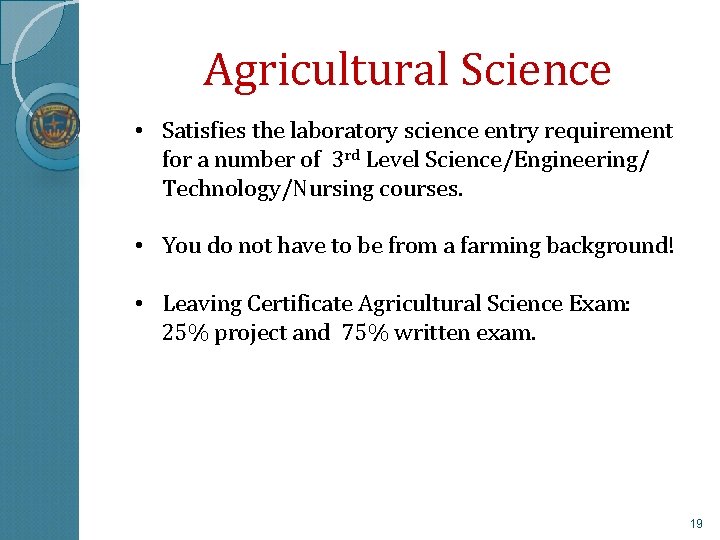 Agricultural Science • Satisfies the laboratory science entry requirement for a number of 3
