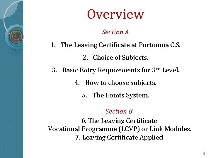 Overview Section A 1. The Leaving Certificate at Portumna C. S. 2. Choice of