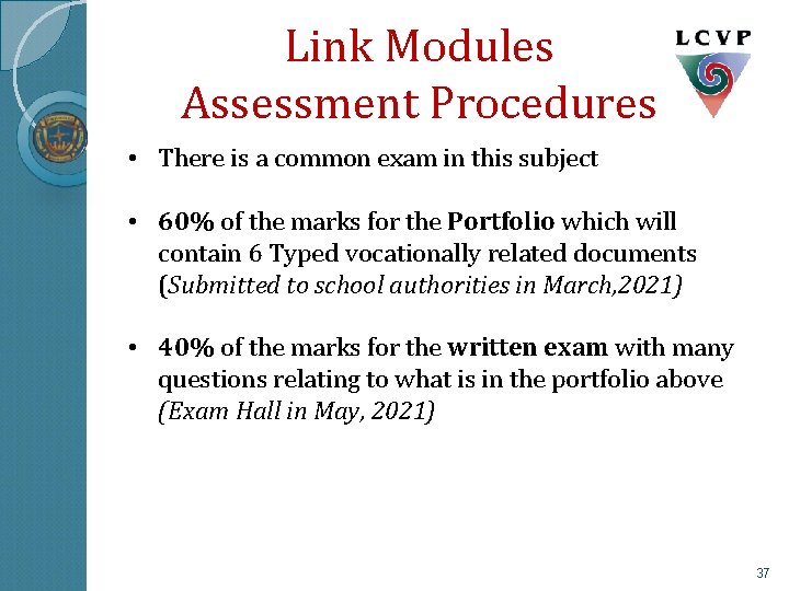 Link Modules Assessment Procedures • There is a common exam in this subject •