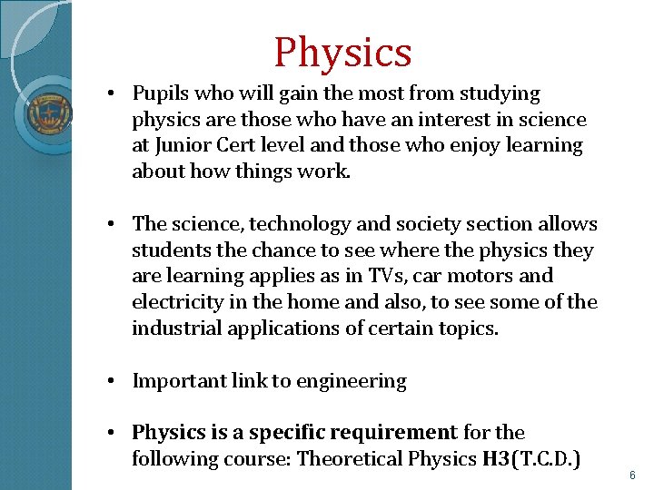 Physics • Pupils who will gain the most from studying physics are those who