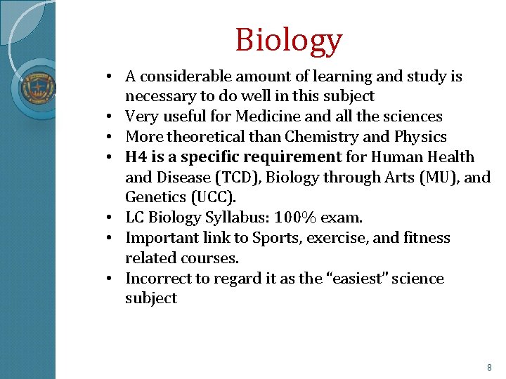 Biology • A considerable amount of learning and study is necessary to do well