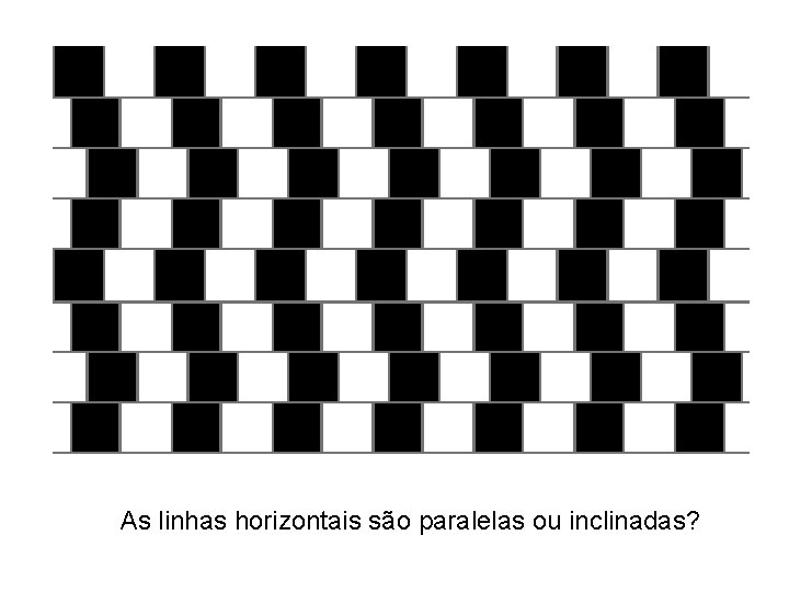 As linhas horizontais são paralelas ou inclinadas? 