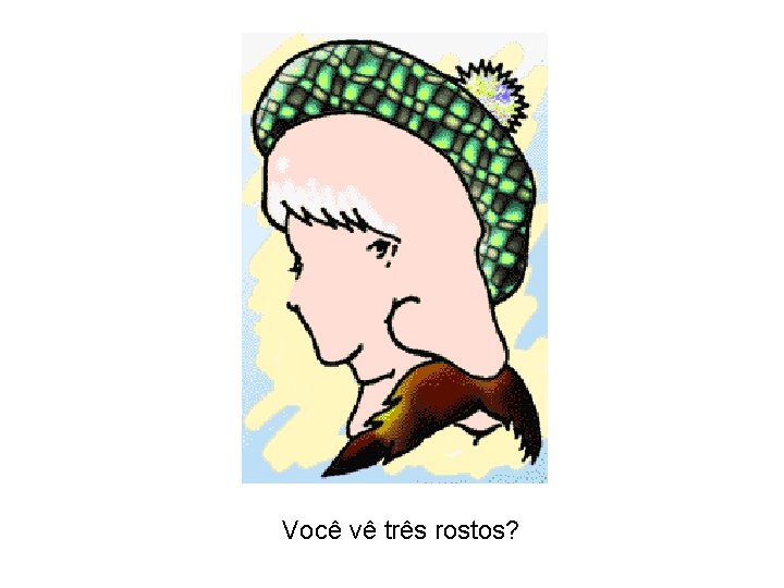 Você vê três rostos? 