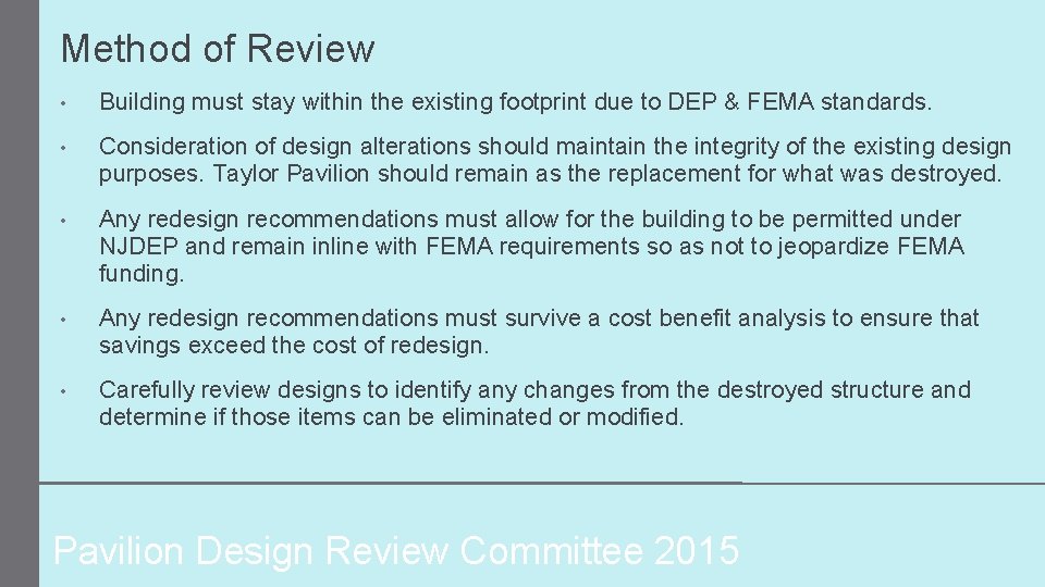 Method of Review • Building must stay within the existing footprint due to DEP