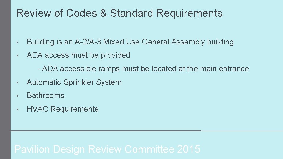 Review of Codes & Standard Requirements • Building is an A-2/A-3 Mixed Use General