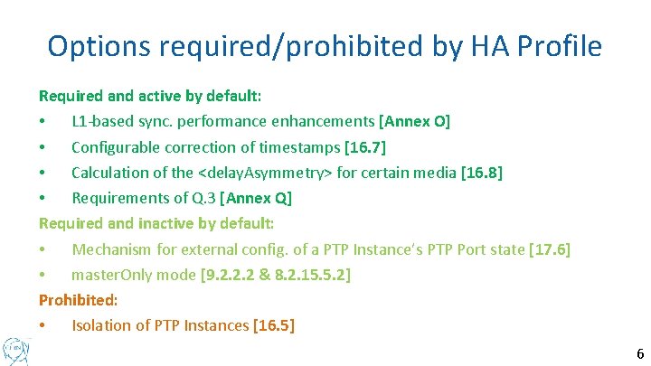 Options required/prohibited by HA Profile Required and active by default: • L 1 -based