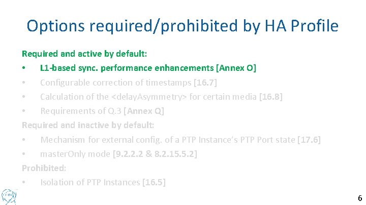 Options required/prohibited by HA Profile Required and active by default: • L 1 -based