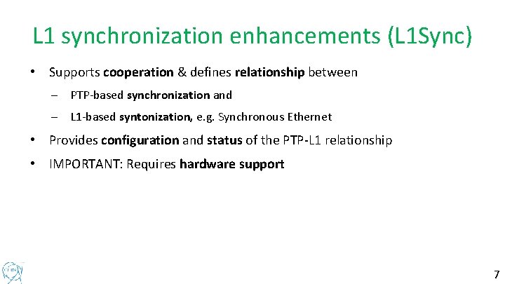 L 1 synchronization enhancements (L 1 Sync) • Supports cooperation & defines relationship between