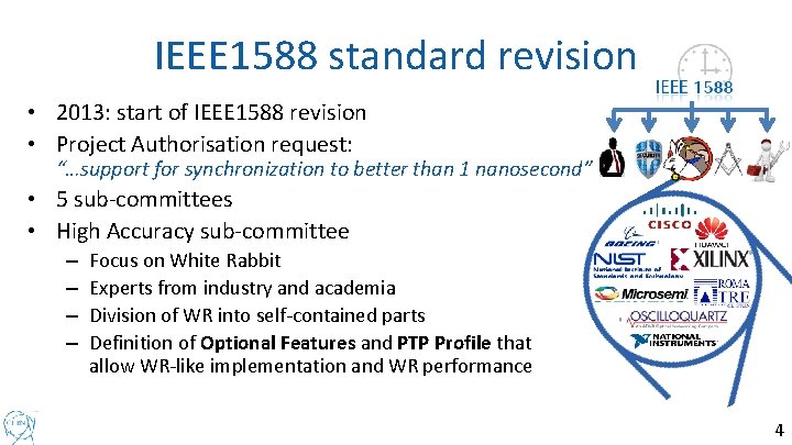 IEEE 1588 standard revision • 2013: start of IEEE 1588 revision • Project Authorisation