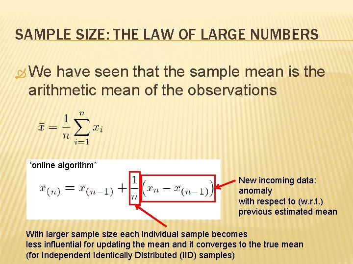 SAMPLE SIZE: THE LAW OF LARGE NUMBERS We have seen that the sample mean